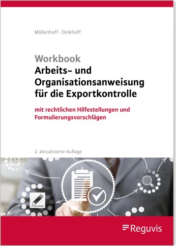 Workbook Arbeits- und Organisationsanweisung für die Exportkontrolle - 2. aktualisierte und überarbeitete Auflage 2022