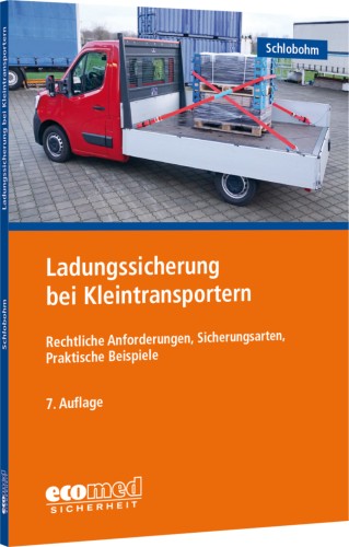 Ladungssicherung bei Kleintransportern, 7. Auflage 2023, 166 Seiten